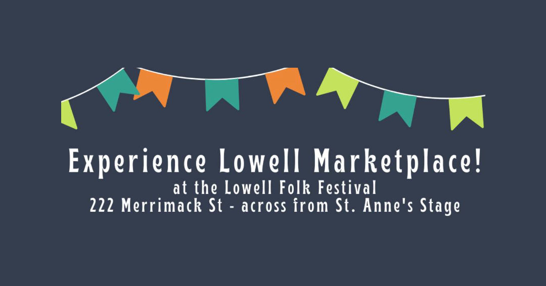 Experience Lowell Marketplace Lowell Folk Festival