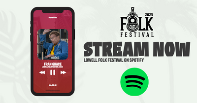 Lowell Folk Festival Is Now On Spotify