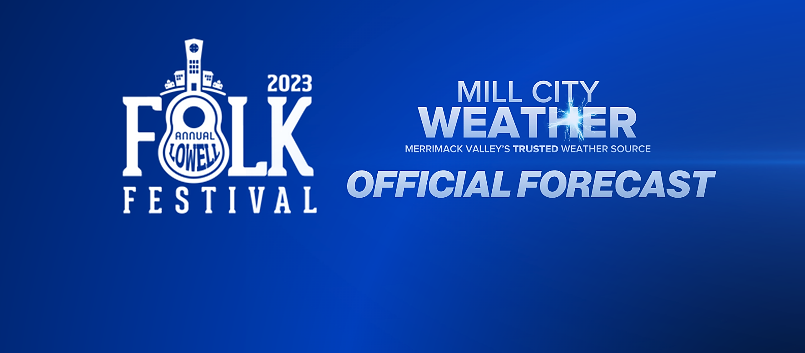 Mill City Weather is the Official forecast for the 2023 Lowell Folk Fe