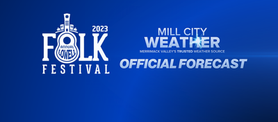Mill City Weather is the Official forecast for the 2023 Lowell Folk Festival!