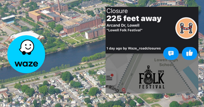 Let me count the WAZE - Road Closures in Popular GPS Map for Lowell Folk Festival